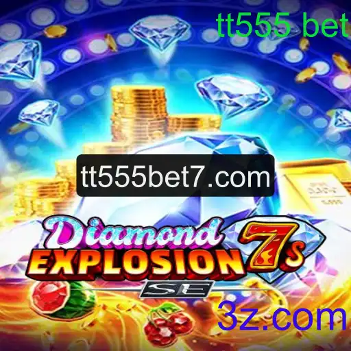 Descubra o Mundo Emocionante de DiamondExplosion7sSE com tt555 bet